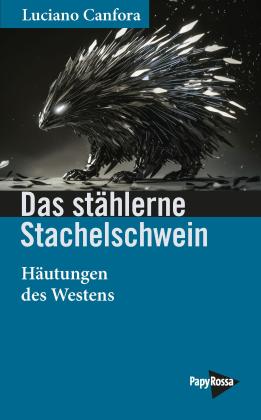 Phillip Becher, Luciano Canfora: Das stählerne Stachelschwein 