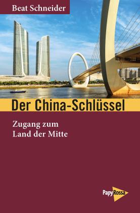 Beat Schneider: Der China-Schlüssel 