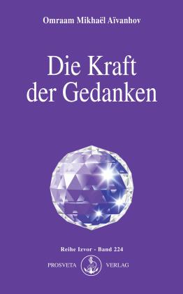 Omraam Mikhael Aivanhov: Die Kraft der Gedanken 