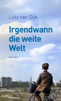 Lutz van Dijk: Irgendwann die weite Welt 
