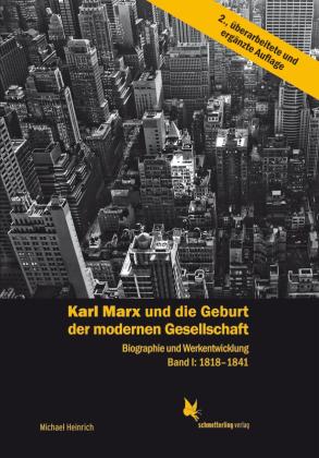 Michael Heinrich: Karl Marx und die Geburt der modernen Gesellschaft 