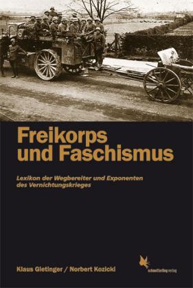 Klaus Gietinger, Norbert Kozicki: Freikorps und Faschismus 