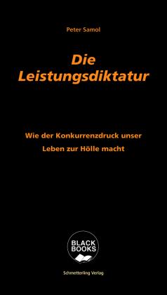 Peter Samol: Die Leistungsdiktatur 