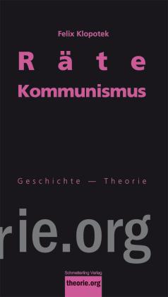 Klopotek Felix: Rätekommunismus 