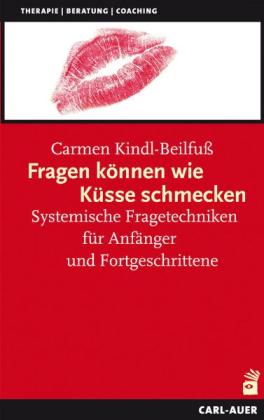 Carmen Kindl-Beilfuß: Fragen können wie Küsse schmecken 
