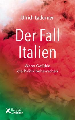 Ulrich Ladurner: Der Fall Italien 