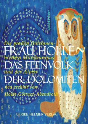 Heide Göttner-Abendroth: Frau Holle > Das Feenvolk der Dolomiten 