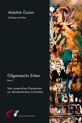 Abdullah Öcalan, International Initiative Edition: Gilgameschs Erben – Bd. I 