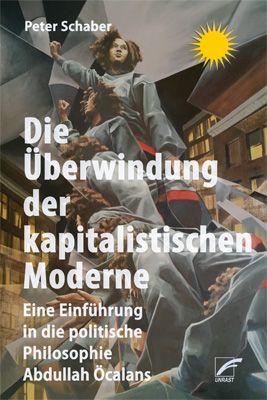 Peter Schaber: Die Überwindung der kapitalistischen Moderne 