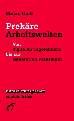 Stefan Dietl: Prekäre Arbeitswelten 