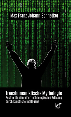 Max Franz Johann Schnetker: Transhumanistische Mythologie 