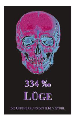 H M von Stuhl, H. M. V. Stuhl, H.M. v. Stuhl: 334 Promille Lüge 