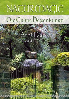 Ann Moura: Naturmagie – Die Grüne Hexenkunst 