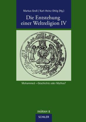 Markus Groß, Karl-Heinz Ohlig: Die Entstehung einer Weltreligion IV 
