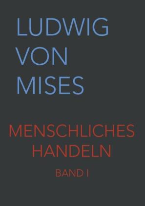 Ludwig von Mises, Ludwig von Mises, Rahim Taghizadegan: Menschliches Handeln I 