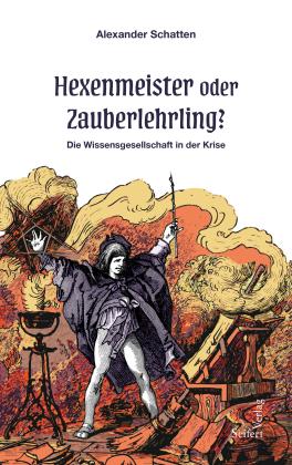 Alexander Schatten: Hexenmeister oder Zauberlehrling? 
