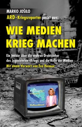 Marko Josilo: WIE MEDIEN KRIEG MACHEN 
