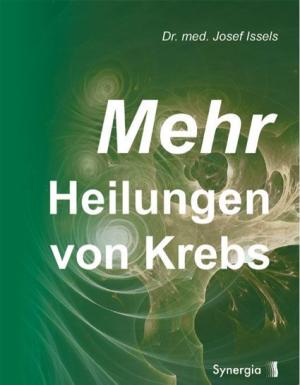 Josef Issels, Josef, Dr.med. Issels: Mehr Heilungen von Krebs 