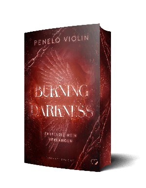 Federherz Verlag GmbH, Penelo Violin: Burning Darkness: Entfessle mein Verlangen (Romance Suspense) 