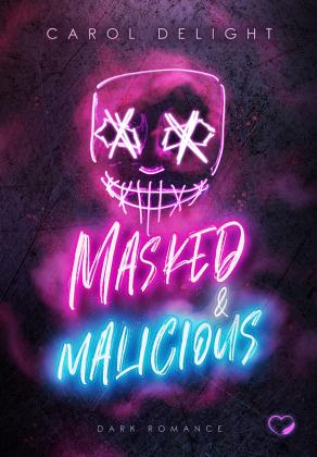 Federherz Verlag GmbH, Carol Delight: Masked & Malicious: Dark Romance 