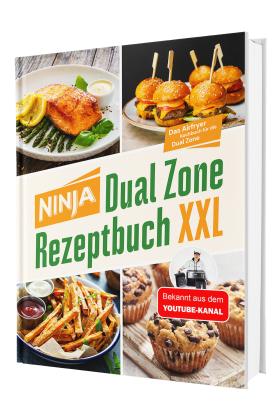 Sven Gaiser: Ninja Heißluftfritteuse Rezeptbuch Dual Zone: 2 Körbe, 1 perfekte Mahlzeit – erprobte Rezepte mit exakt abgestimmten Garzeiten | Erfahrung aus über 100 Airfryer-Tests 