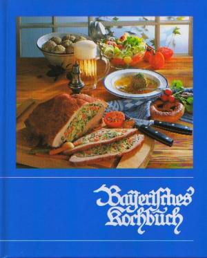 Maria Hofmann, Helmut Lydtin: Bayerisches Kochbuch 