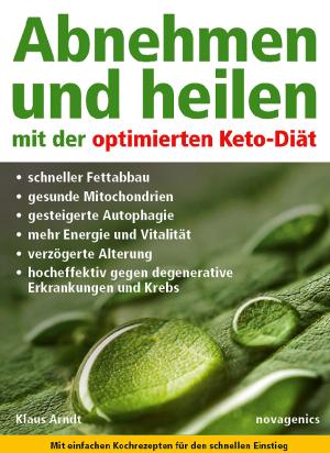 Klaus Arndt: Abnehmen und heilen mit der optimierten Keto-Diät 