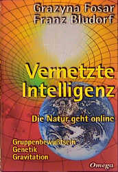 Franz Bludorf, Grazyna Fosar: Vernetzte Intelligenz 