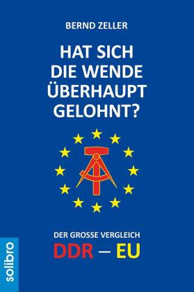 Bernd Zeller: Hat sich die Wende überhaupt gelohnt? 