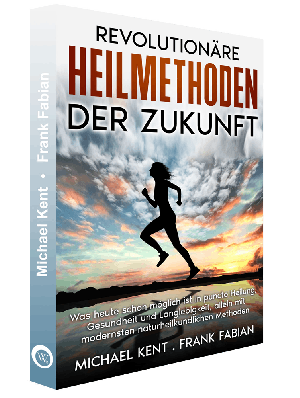 Frank Fabian, Michael Kent: Revolutionäre Heilmethoden der Zukunft 