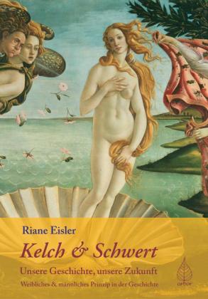 Riane Eisler: Kelch und Schwert 