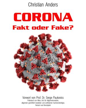 Christian Anders, Elke Straube: CORONA. Fakt oder Fake? 