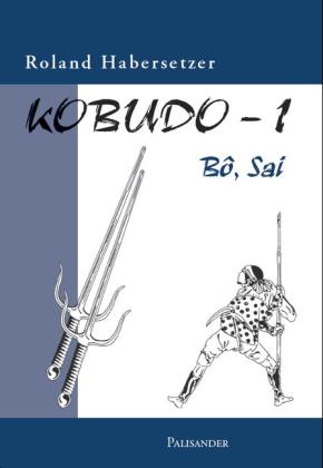 Roland Habersetzer: Kobudo-1 