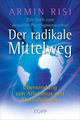 Armin Risi: Der radikale Mittelweg 