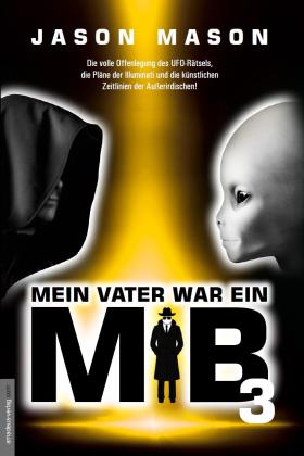 Jan van Helsing, Jason Mason, Jan van Helsing: Mein Vater war ein MiB - Band 3 