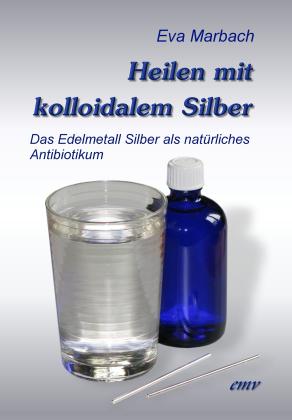Heilen mit kolloidalem Silber 