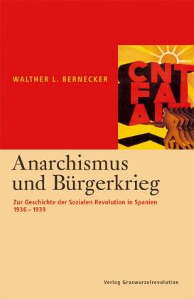 Walther L. Bernecker: Anarchismus und Bürgerkrieg 