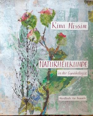 Rina Nissim: Naturheilkunde in der Gynäkologie 