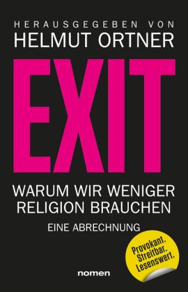 Helmut Ortner, Hamed Abdel-Samad, Andreas Altmann, Richard Dawkins, Philipp Möller, Michael Schmidt-Salomon: EXIT 