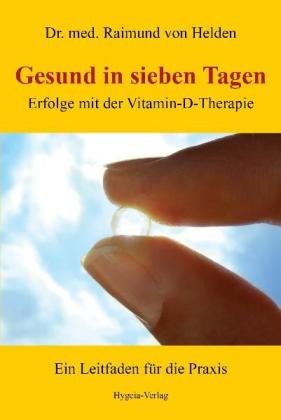 Raimund von Helden: Gesund in sieben Tagen 