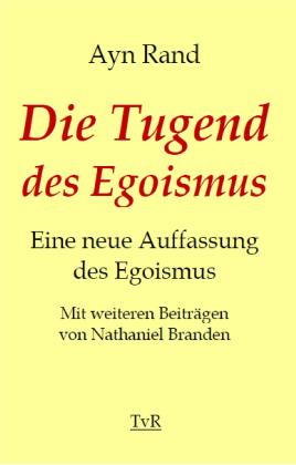 Nathaniel Branden, Ayn Rand: Die Tugend des Egoismus 