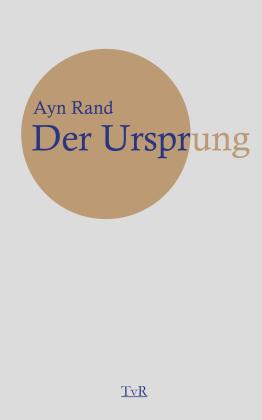 Julian Fischer, Werner Habermehl, Ayn Rand: Der Ursprung 