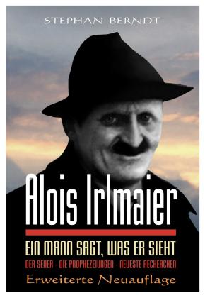 Stephan Berndt: Alois Irlmaier 
