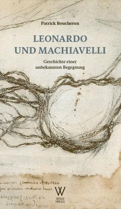 Patrick Boucheron: Leonardo und Machiavelli 