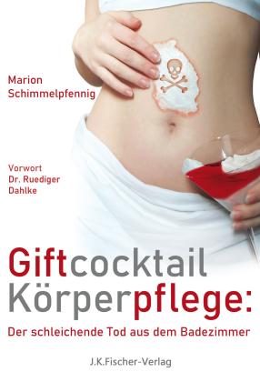 Marion Schimmelpfennig: Giftcocktail Körperpflege 