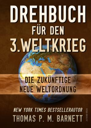 Thomas Barnett: Drehbuch für den 3.Weltkrieg 