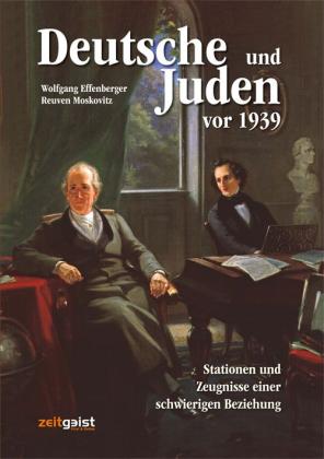 Wolfgang Effenberger, Reuven Moskovitz: Deutsche und Juden vor 1939 