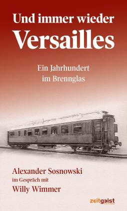 Alexander Sosnowski, Willy Wimmer: Und immer wieder Versailles 