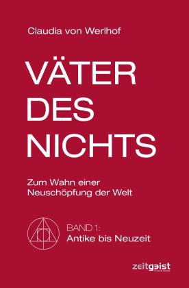 Claudia von Werlhof: Väter des Nichts 