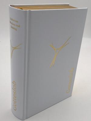 den (Erz-)Bischöfen Deutschlands und Österreichs und dem Bischof von Bozen-Brixen: Gotteslob. Katholisches Gebet- und Gesangbuch - Ausgabe für das Erzbistum München und Freising 